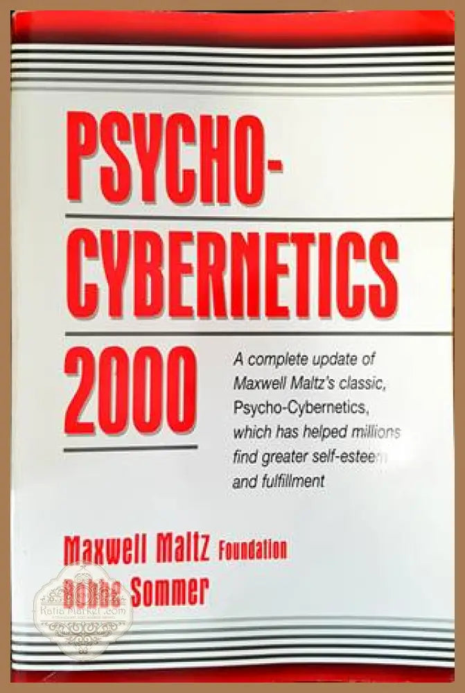 Psycho-Cybernetics 2000 - Maxwell Malts Foundation Bobbe Sommer - Книги