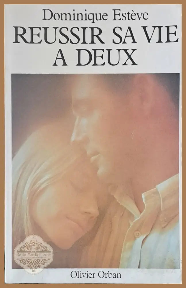 Reussir sa vie a deux - Dominique Esteve - Книги