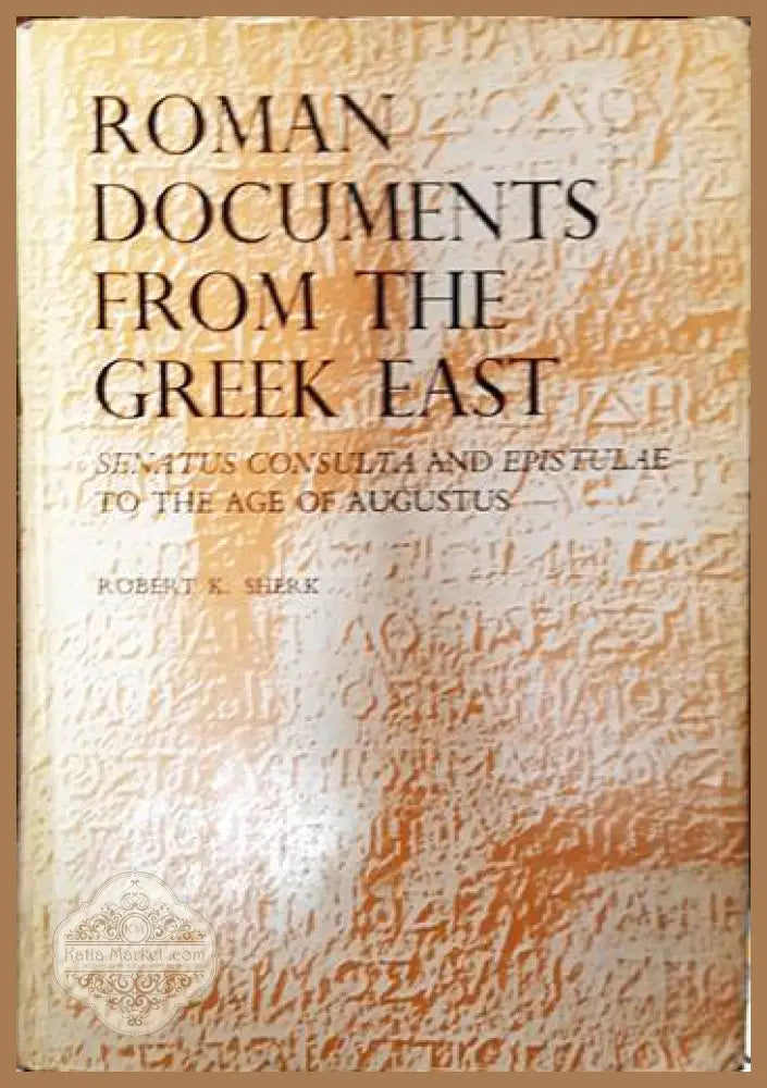 Roman Documents From the Greek East - Rober K. Sherk - Книги