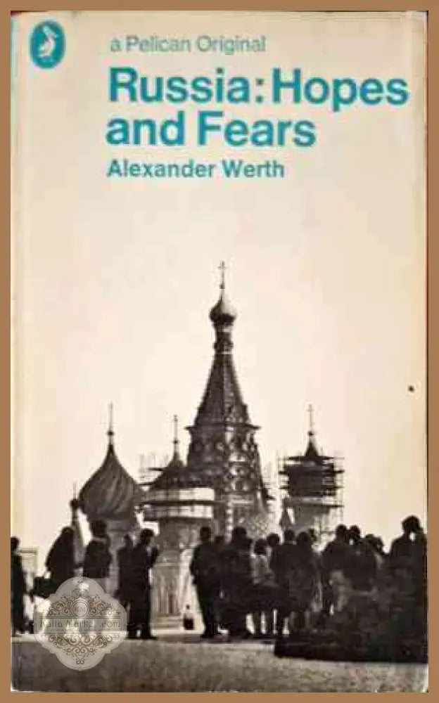 Russia: Hopes and Fears - Alexander Werth - Книги