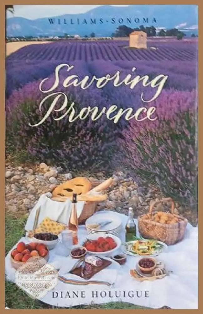 Savoring Provence – Diane Holuigue – Williams-Sonoma