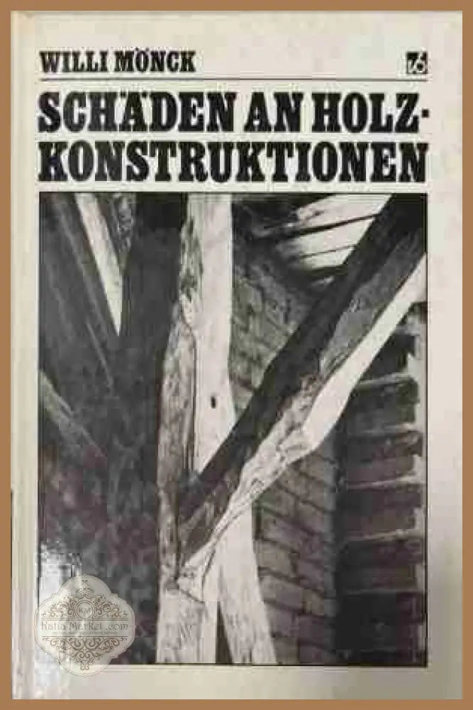 Schaden an Holzkonstruktionen – Willi Monck, корица на книгата