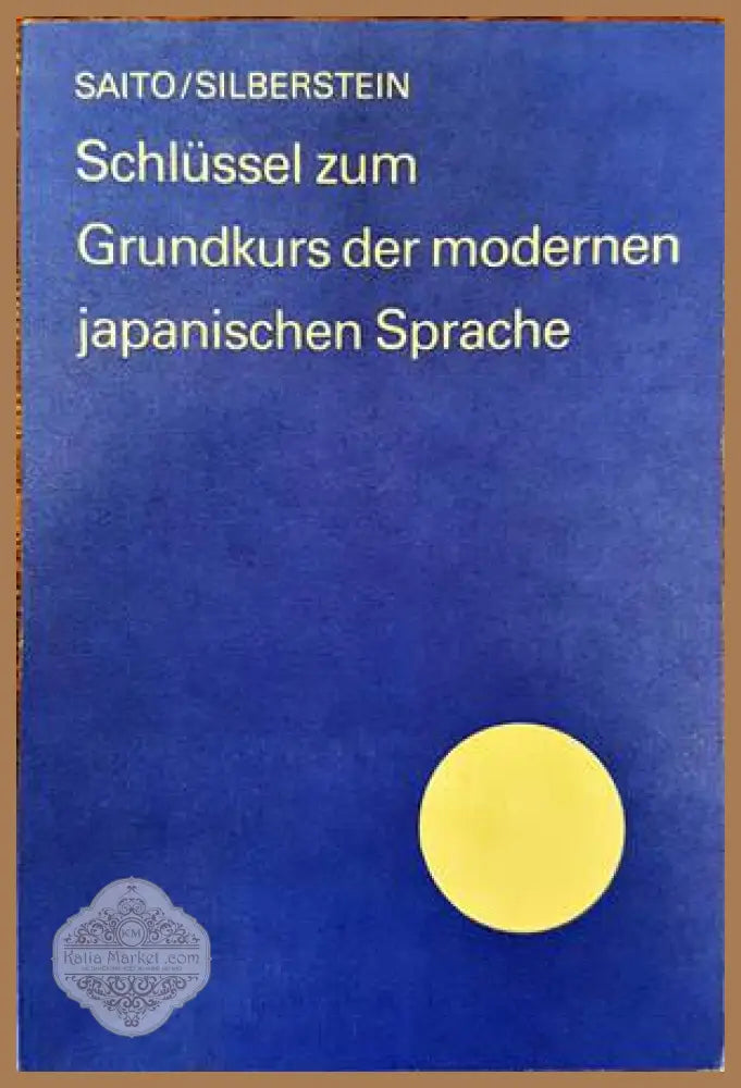 Schluessel zum Grundkurs der modernen japanischen Sprache - Saito Silberstein - Книги