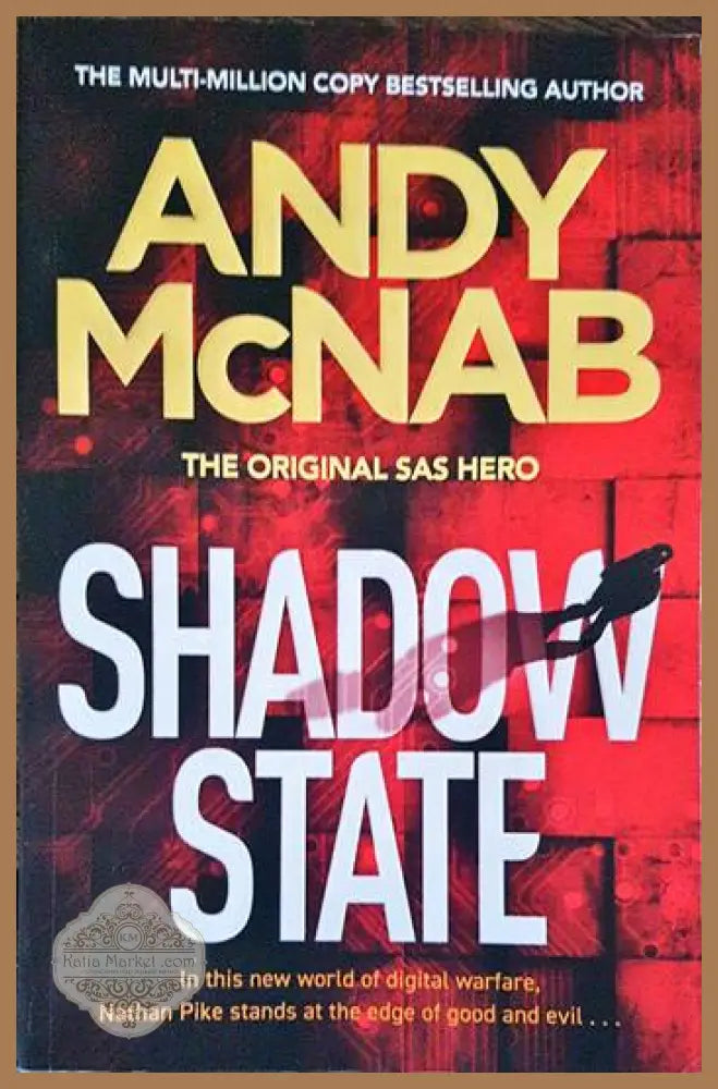 Shadow State: The gripping and unputdownable thriller from the ’original SAS hero’ - Andy McNab - Книги