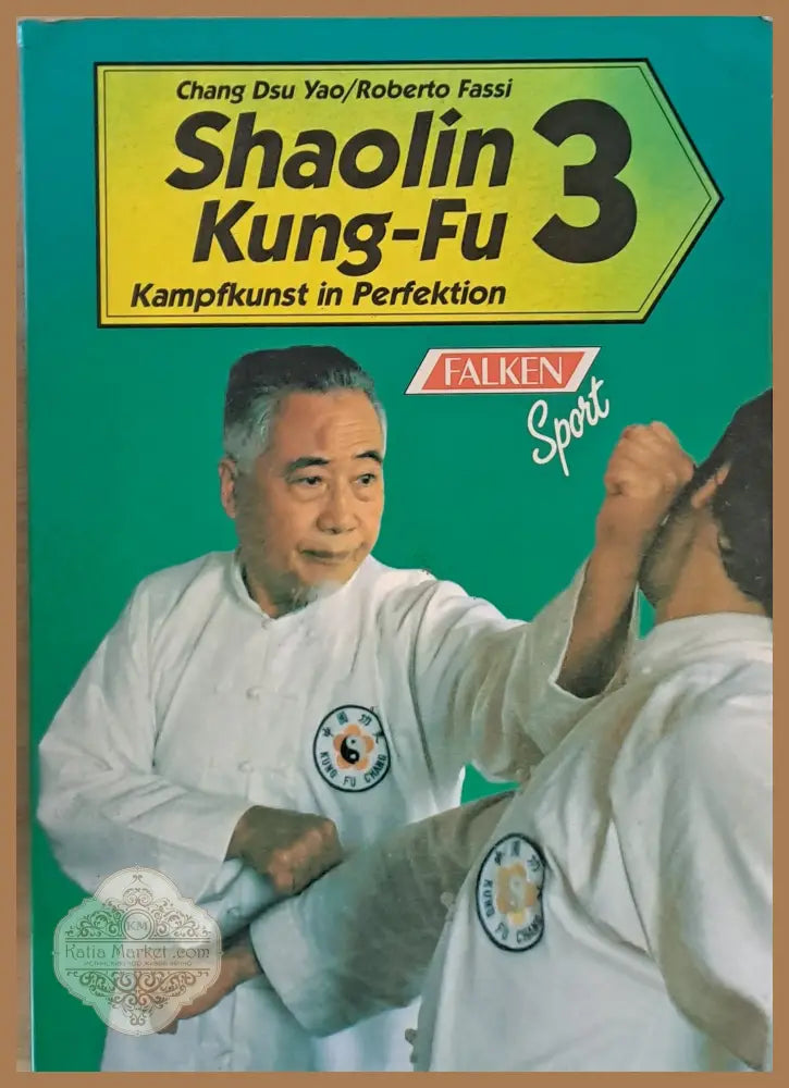 Shaolin Kung-Fu 3 - Chang Dsu Yao / Roberto Fassi - Книги