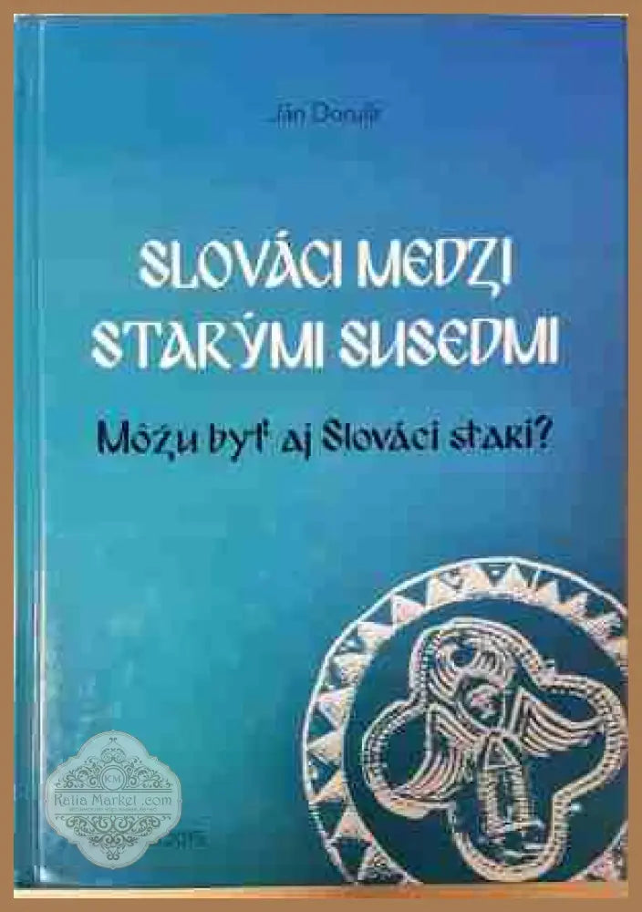 Slovaci medzi starymi susedmi - Ján Doruľa