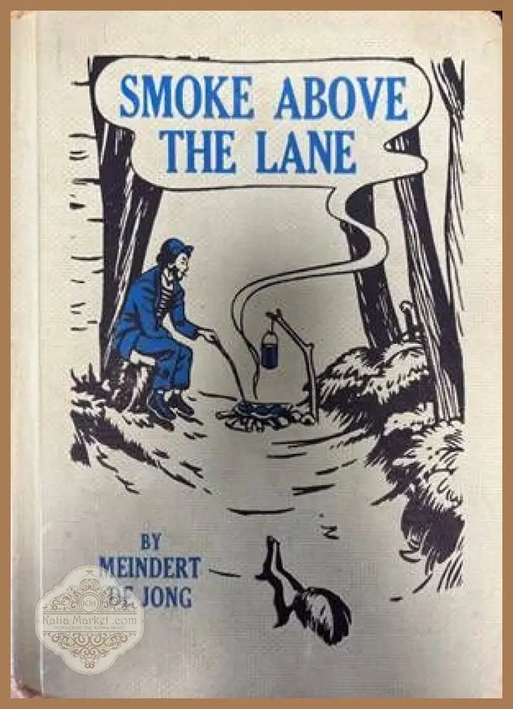 Smoke above the lane - Meindert De Jong - Книги