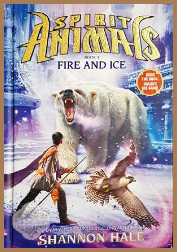 Spirit Animals, Book 4: Fire and Ice - Shannon Hale
