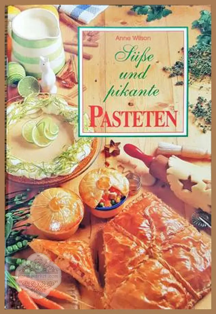Suesse and pikante Pasteten - Anne Wilson - Книги
