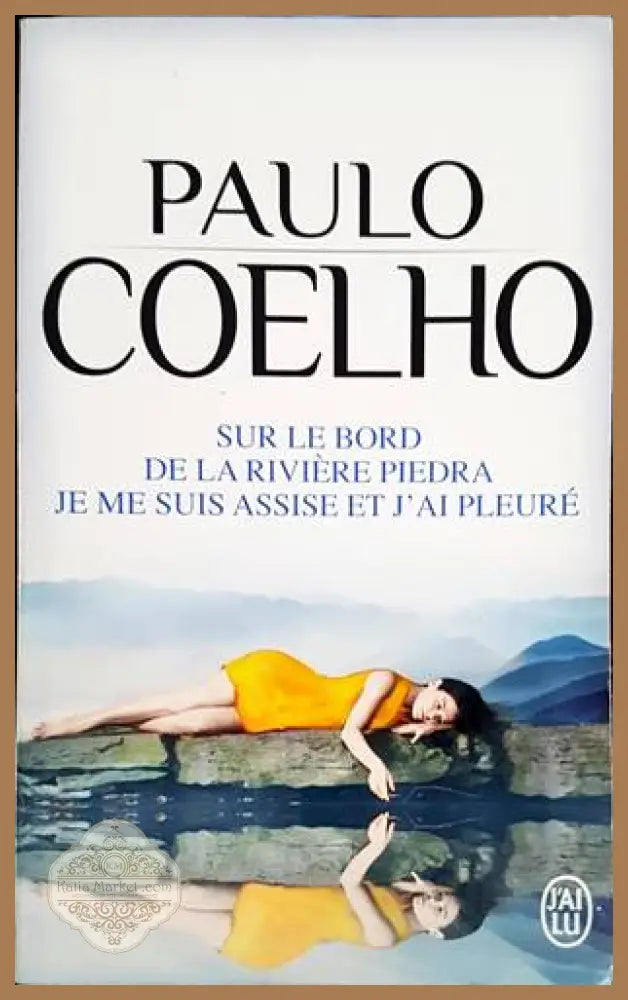 Sur le bord de la rivière Piedra je me suis assise et j’ai pleuré - Anne Carrière - Книги