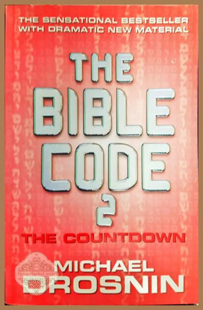 The Bible Code 2: The Countdown - Michael Drosnin