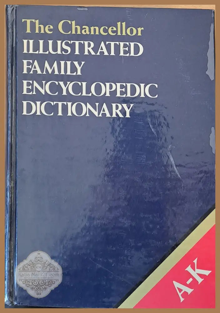 The Chancellor Illustrated Family Encyclopedic Dictionary A-K - Oxford University Press - Книги