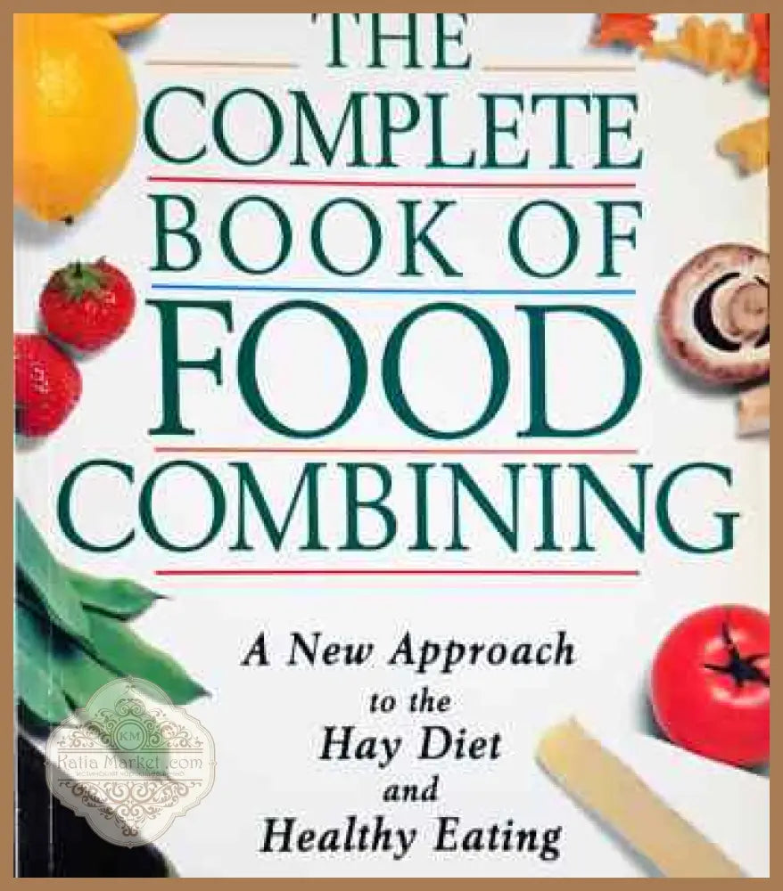The Complete Book of Food Combining - Jan Dries & Inge Dries - Книги