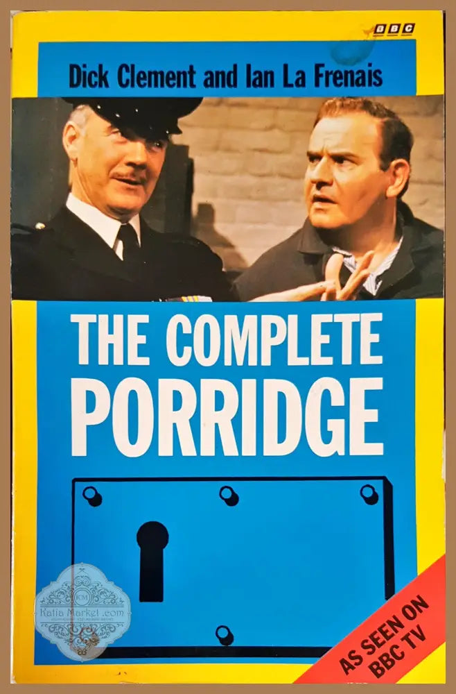 The complete porridge - Dick Clement and Ian La Frenais - Книги
