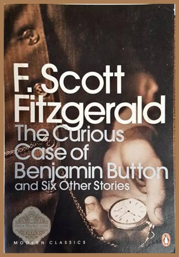 The Curious Case of Benjamin Button and Six Other Stories - F. Scott. Fitzgerald - Книги