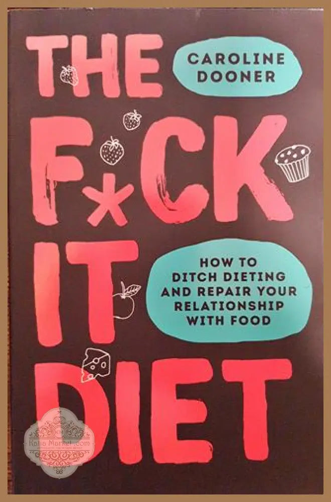 The F*ck It Diet - Caroline Dooner - Книги