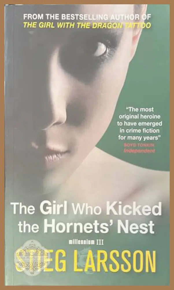 The Girl Who Kicked the Hornet's Nest - Stieg Larsson
