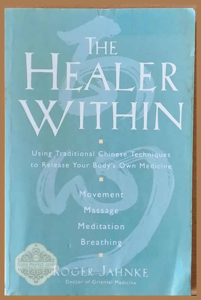 The Healer Within - Roger Jahnke - Книги
