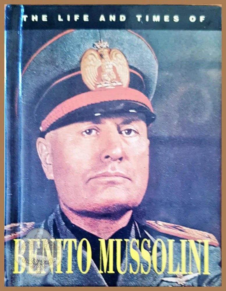 The life and times of Benito Mussolin - Tom Stockdale - Книги
