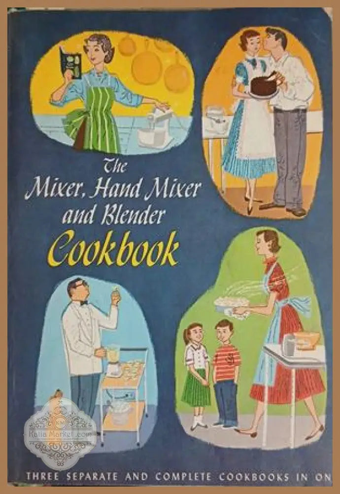 The Mixer, Hand Mixer and Blender Cookbook – Culinary Arts Institute