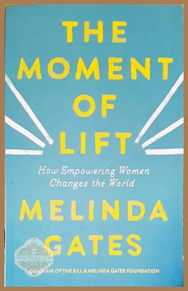 The moment of lift - Melinda Gates - Книги