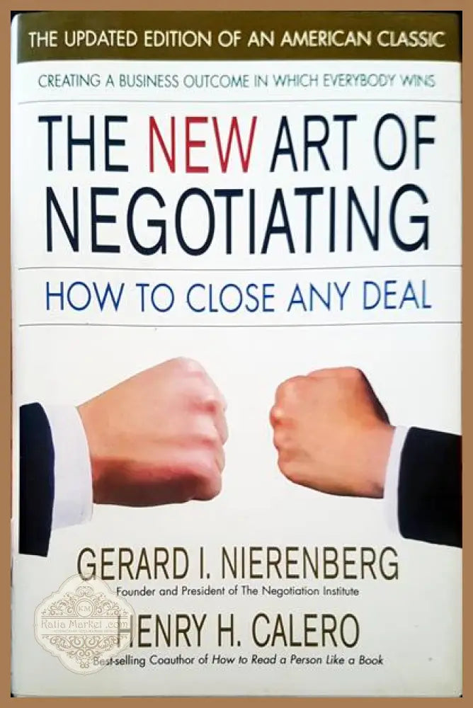 The new art of negotiating - Gerard I. Nierenberg Henry H. Calero - Книги