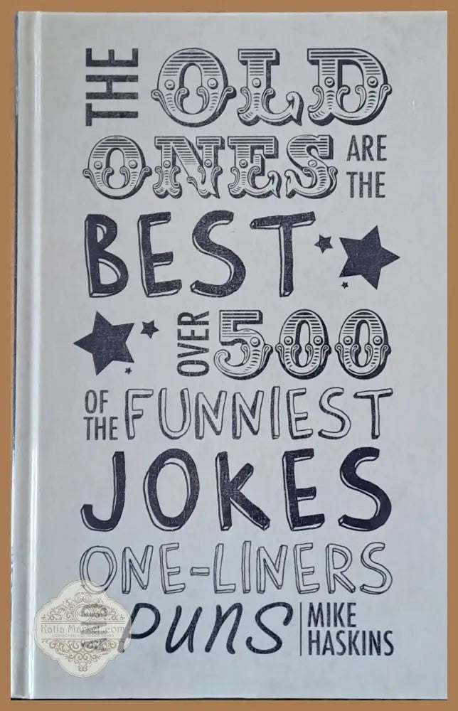 The Old Once are the Best. Over 500 of the funniest jokes - Mike Haskins - Книги