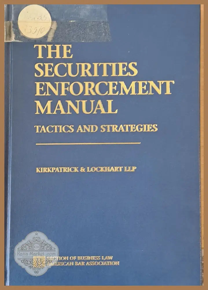 The Securities Enforcement Manual. Tactics and Strategies - Авторски колектив - Книги