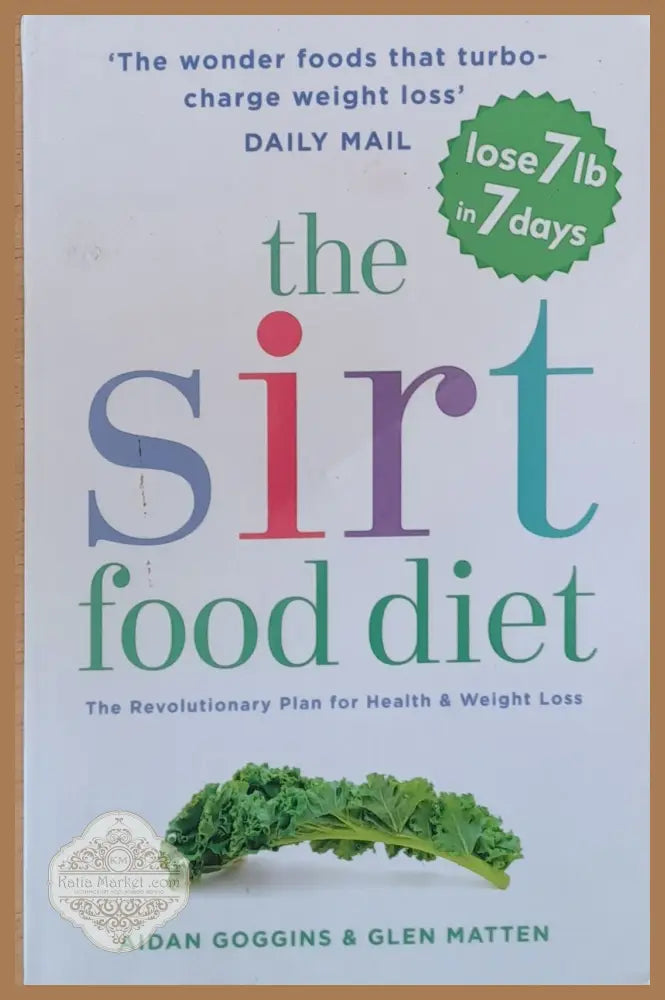 The sirt food diet - Aidan Gogging and Glen Matten - Книги
