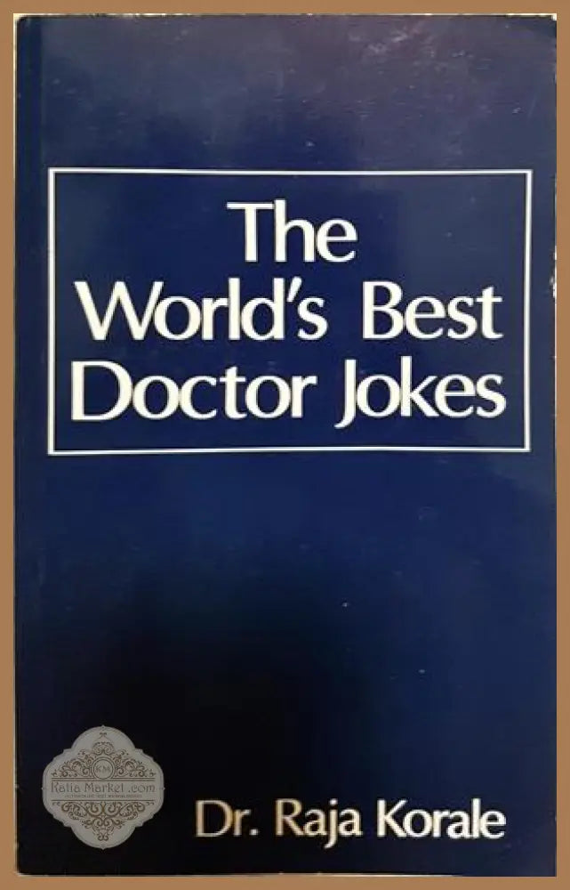 The World’s Best Doctor Jokes - Dr. Raja Korale - Книга