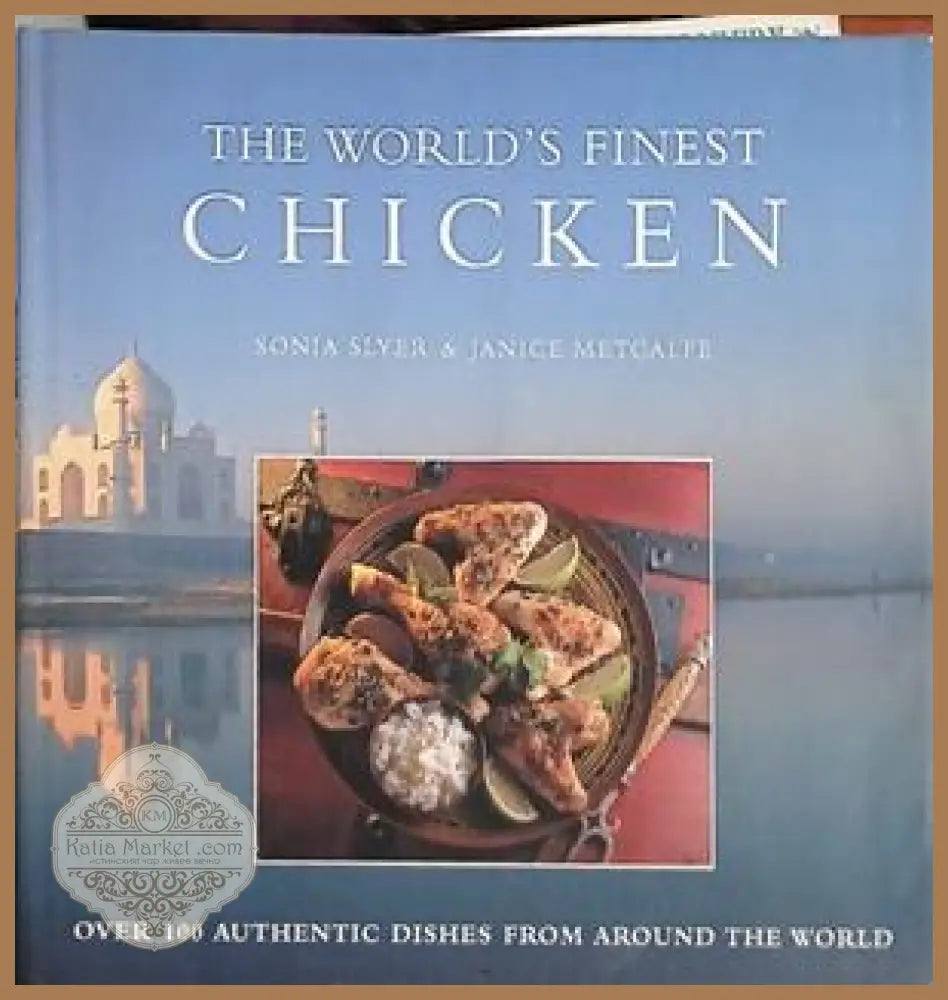 The World's Finest Chicken – Sonia Styer & Janice Metcalfe – Chartwell Books, 1993