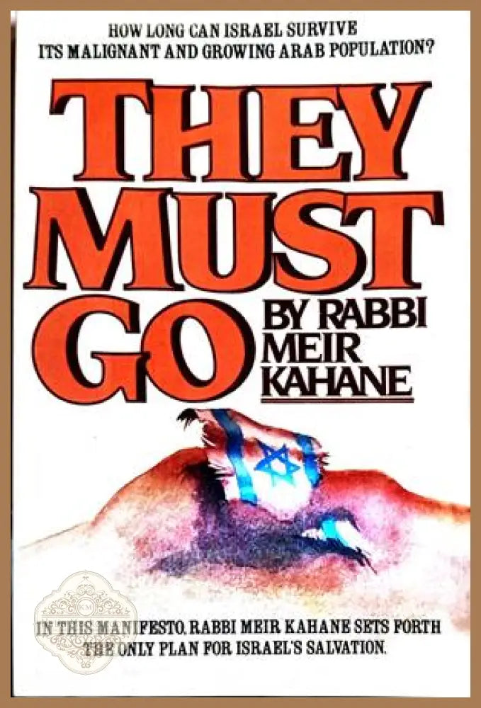 They Must Go - Rabbi Meir Kahane