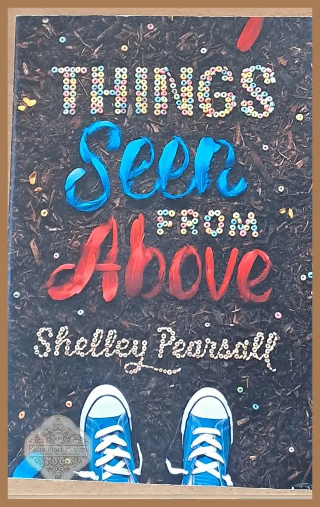 Things seen above - Shelly Pearsall - Книги