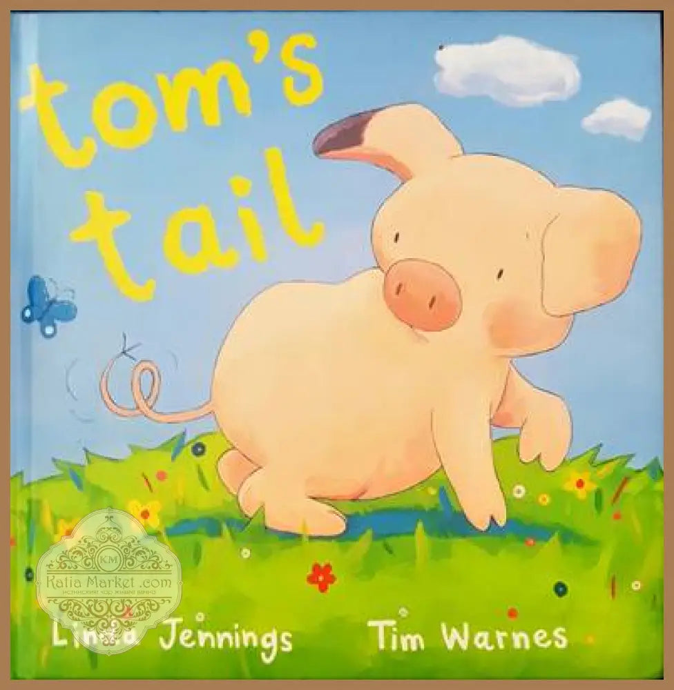 Tom’s tail - Linda Jennings Tim Warnes - Книги