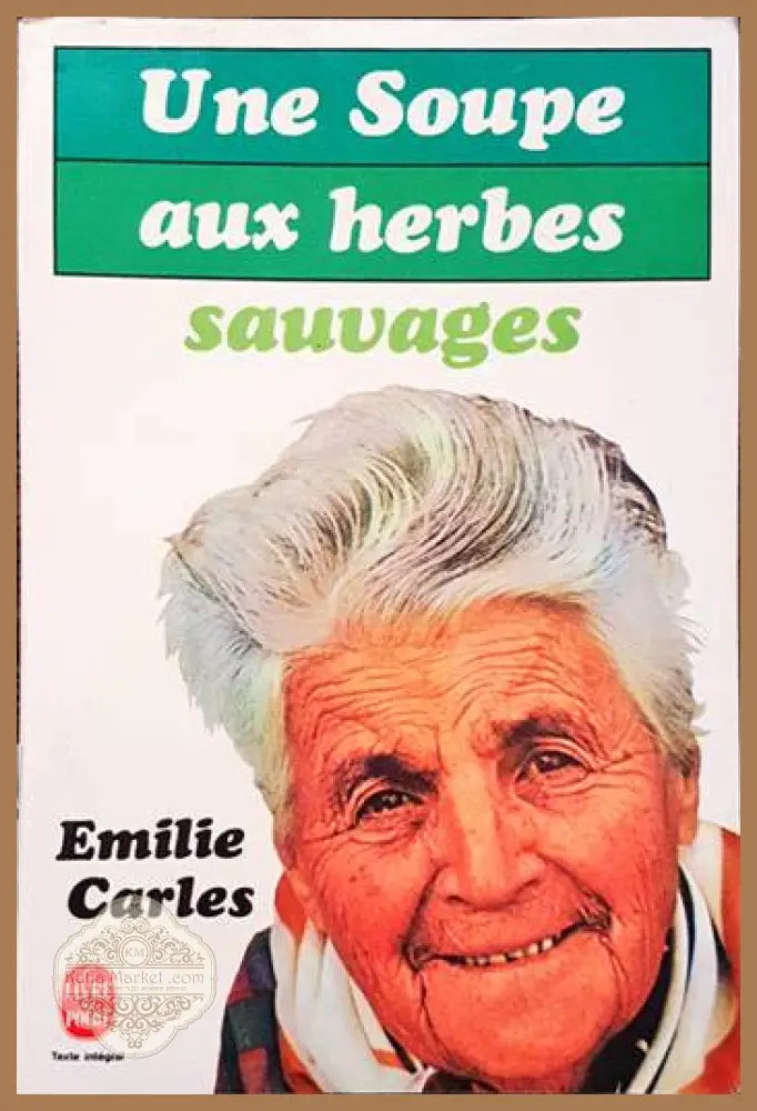 Une Soupe Aux Herbes Sauvages - Emilie Carles - Книги