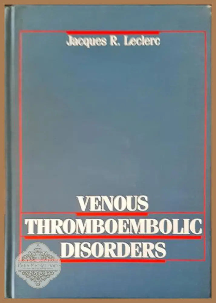 Venous thromboembolic disorders - Jacques R. Leclerc - Книги