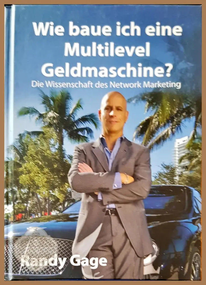 Wie baue ich eine multilevel - Randy Gage - Книги
