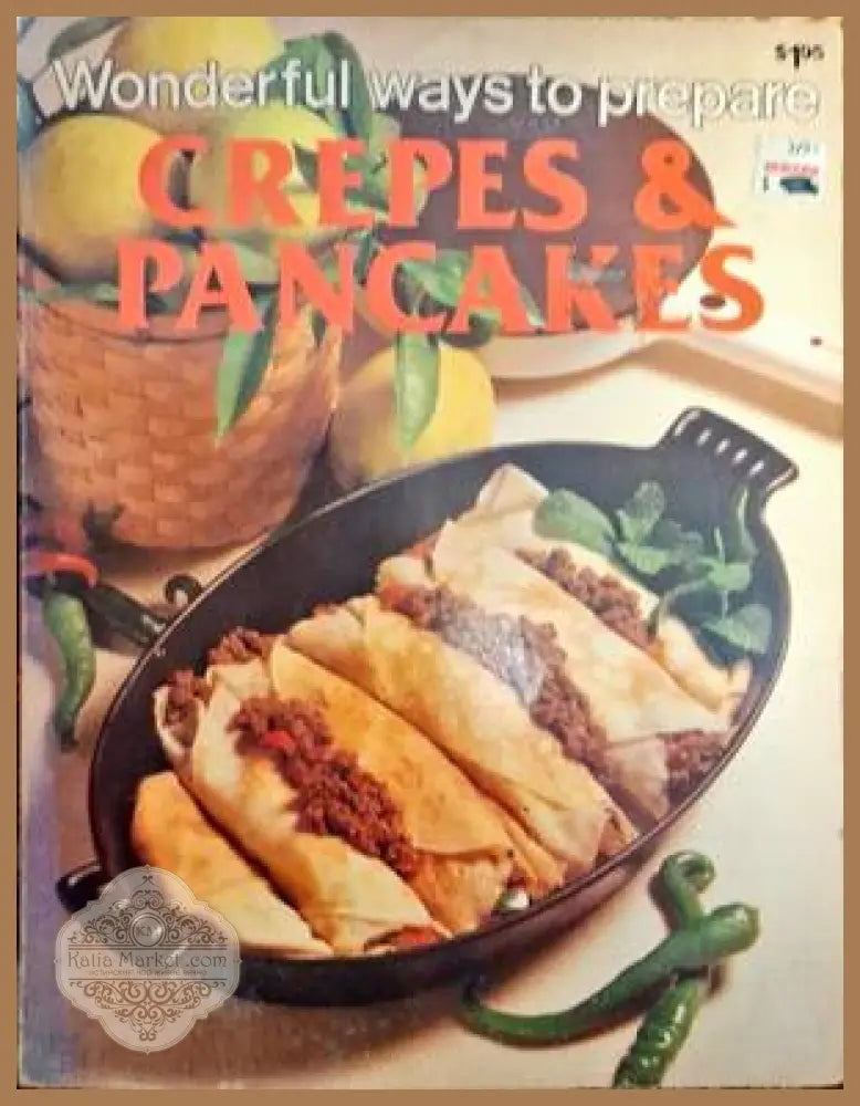 Wonderful ways to prepare crepes and pancakes - Книги