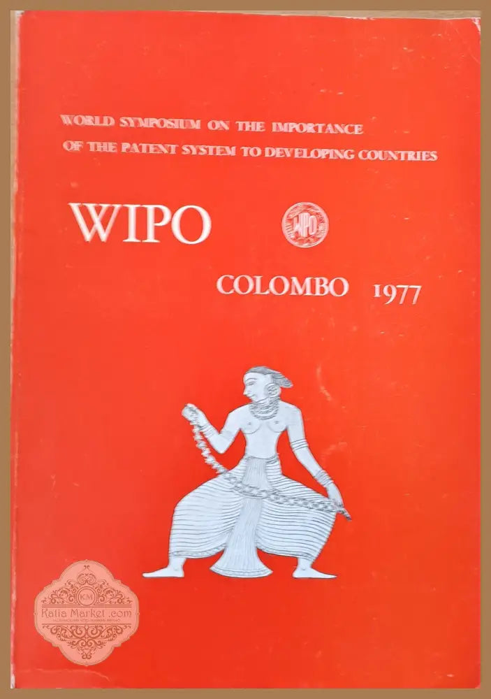 World symposium on the importance of the patent system to developing countries Colombo Sri Lanka - Авторски колектив