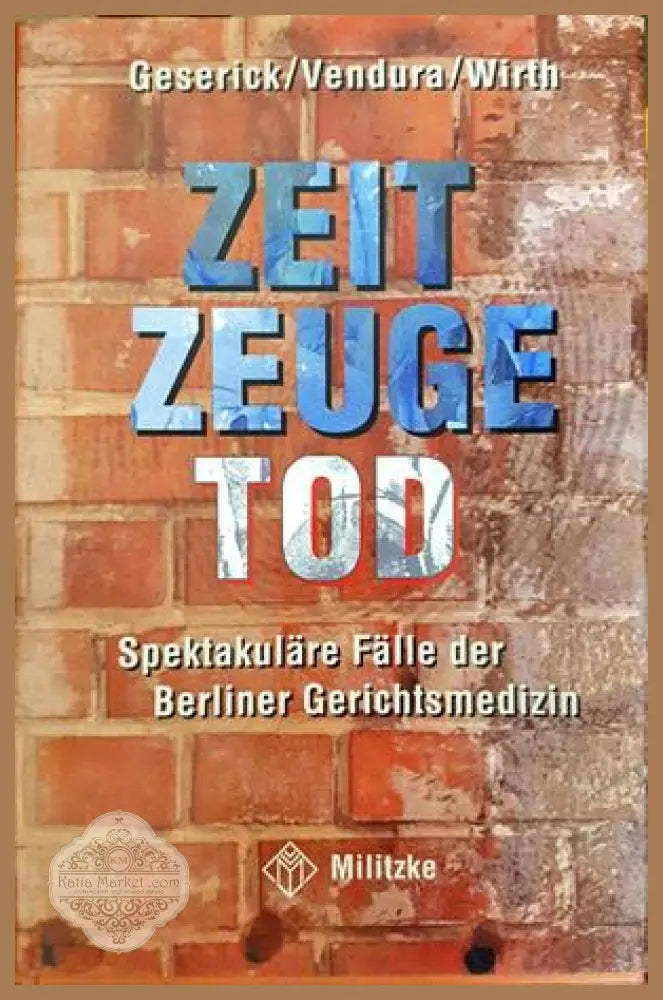 Zeitzeuge Tod - Geserick, Vendura, Wirth