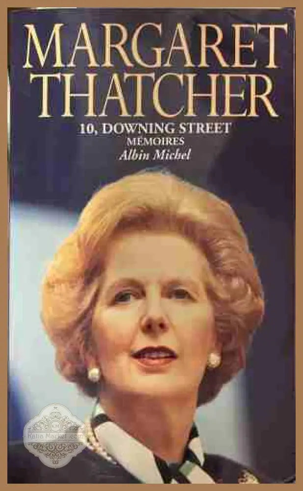 10, Downing Street: Mémoires - Margaret Thatcher