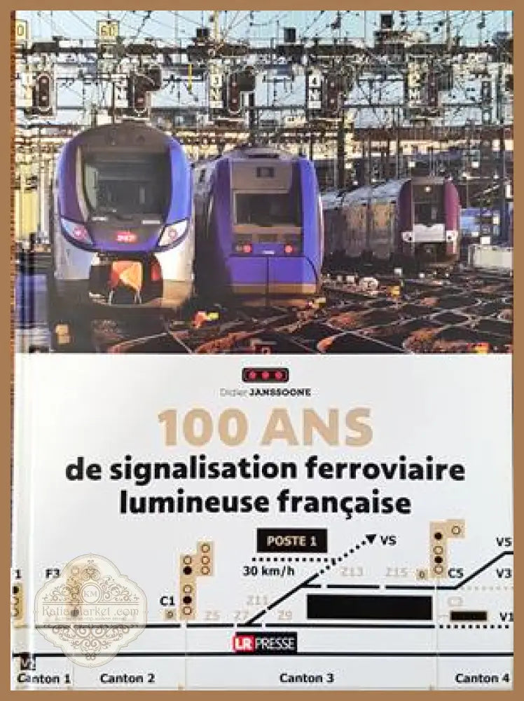 100 Ans de signalisation ferroviaire lumineuse francaise - Didier Janssoone - Книги