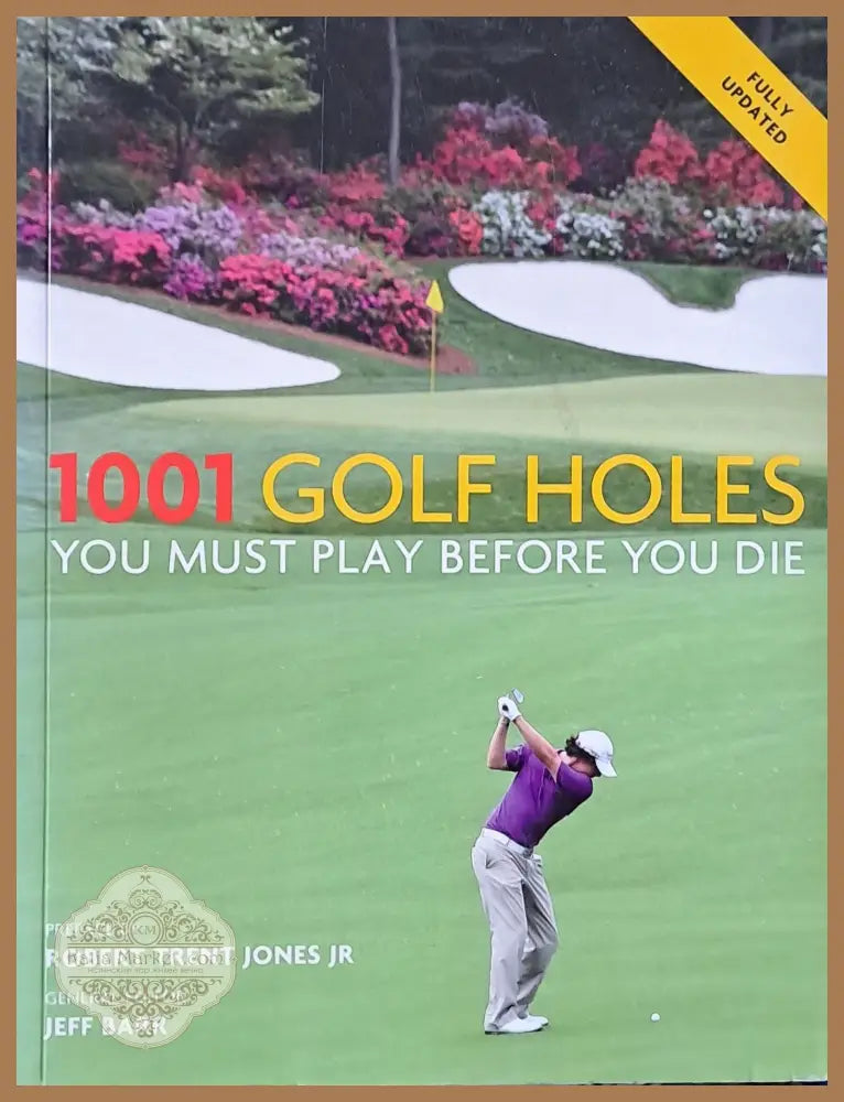 1001 Golf holes. You must play before you die - Jeff Barr / Robert Jones jr. - Книги