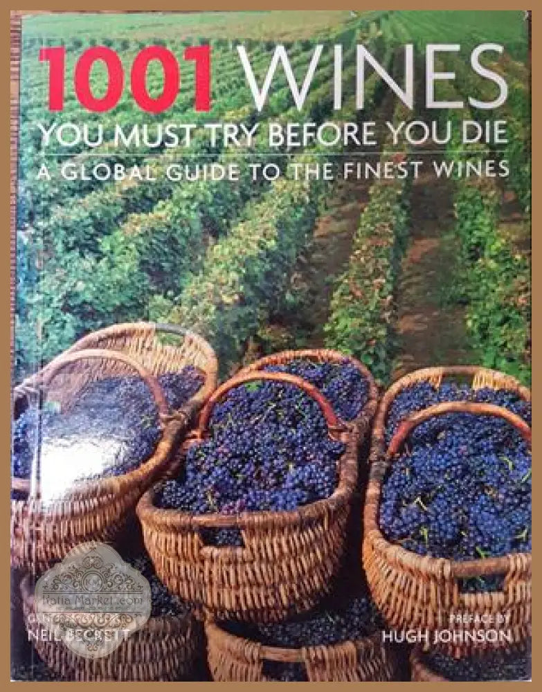 1001 Wines You Must Try Before You Die - Hugh Johnson Neil Beckett - Книга
