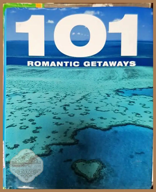 101 Romantic Getaways - Hardcover - Книги