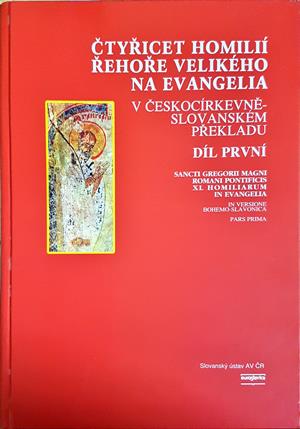Čtyřicet homilií Řehoře Velikého na evangelia v českocírkevněslovanském překladu. Díl první - Václav Konzal