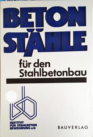 Betonstähle für den Stahlbetonbau - Dieter Rubwurm, Horst Martin