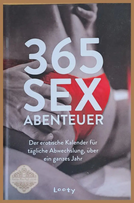 365 Sex Abentuer. Der erotische Kalender fur tagliche Abwechslung uber ein ganzes Jahr - Книги