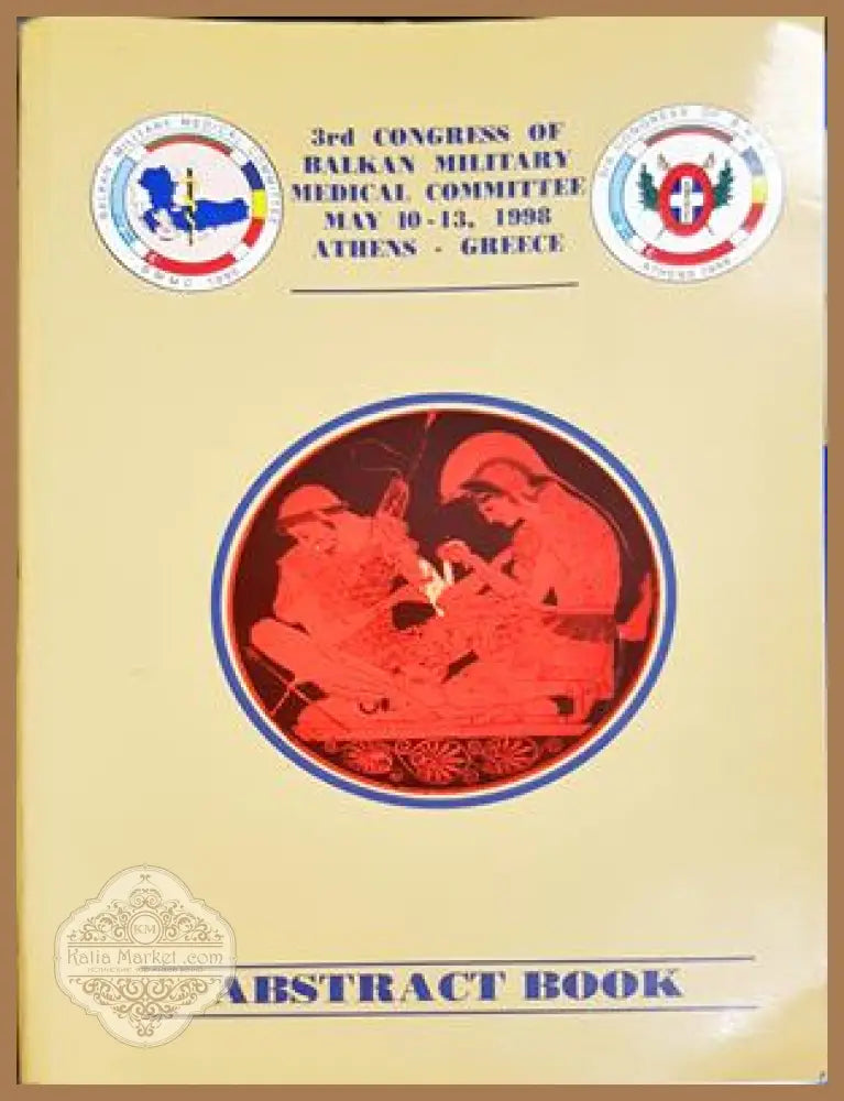 3rd Congress of Balkan Military Medical Committee: Abstract Book