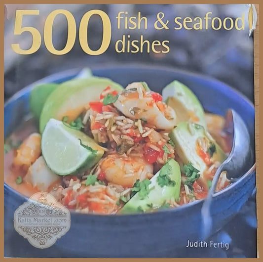 500 fish and seafood dishes - Judith Fertig - Книги